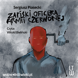 okładka Zapiski Oficera Armii Czerwonej audiobook | MP3 | Sergiusz Piasecki