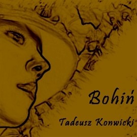 okładka Bohiń audiobook | MP3 | Tadeusz Konwicki