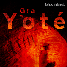 okładka Gra w Yotéaudiobook | MP3 | Tadeusz Michrowski
