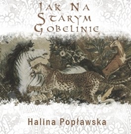 okładka Jak na starym gobelinie audiobook | MP3 | Halina Popławska