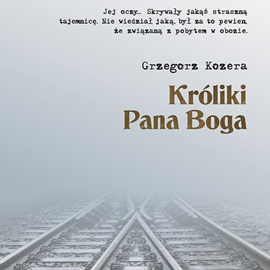 okładka Króliki Pana Boga audiobook | MP3 | Grzegorz Kozera