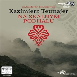 okładka Na Skalnym Podhaluaudiobook | MP3 | Kazimierz Przerwa-Tetmajer