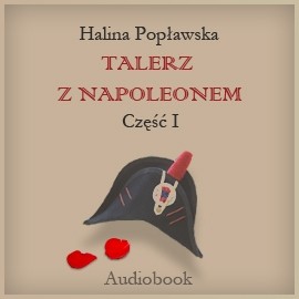 okładka Róża, talerz z Napoleonem cz.1audiobook | MP3 | Halina Popławska