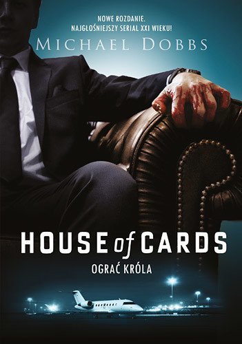 okładka House of Cards. Ograć króla książka | Dobbs Michael