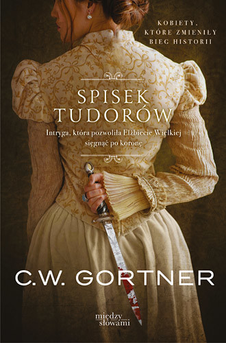okładka Spisek Tudorów książka |  | Gortner C.W.