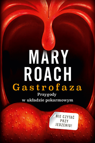 okładka Gastrofaza. Przygody w układzie pokarmowym książka | Mary Roach