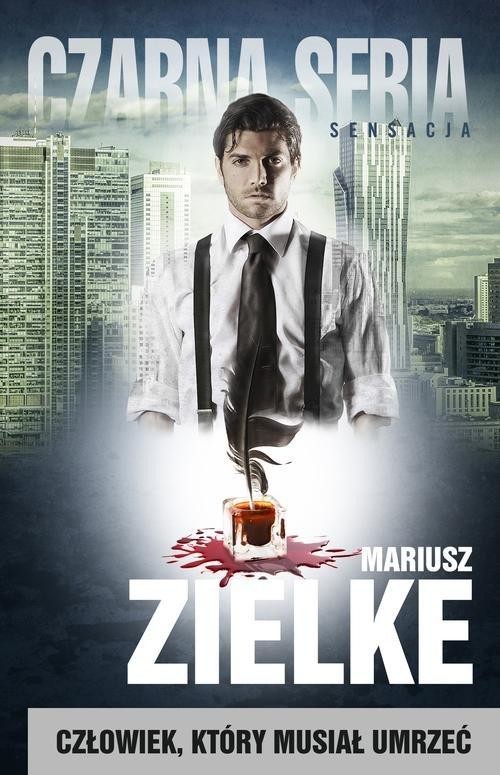 okładka Człowiek, który musiał umrzeć książka | Mariusz Zielke