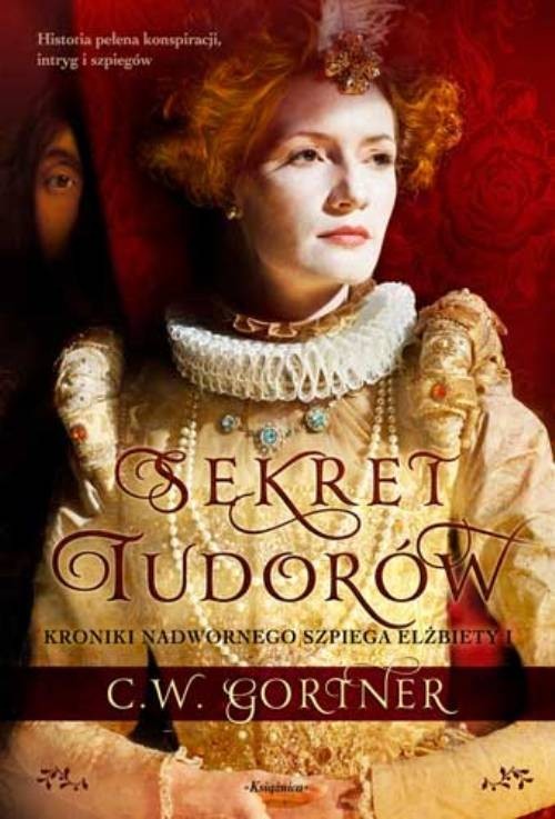 okładka Sekret Tudorów książka | Gortner C.W.