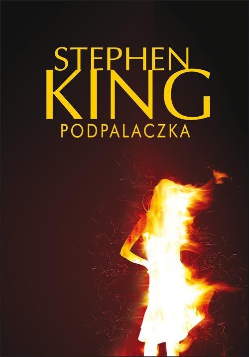 okładka Podpalaczkaksiążka |  | Stephen King