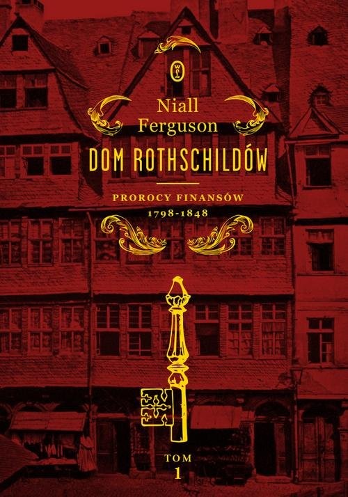 okładka Dom Rothschildów. Prorocy finansów 1798-1848 książka | Niall Ferguson
