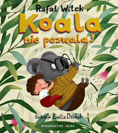 okładka Koala nie pozwala! książka | Rafał Witek