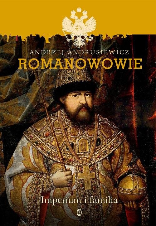 okładka Romanowowie. Imperium i familia książka | Andrzej Andrusiewicz