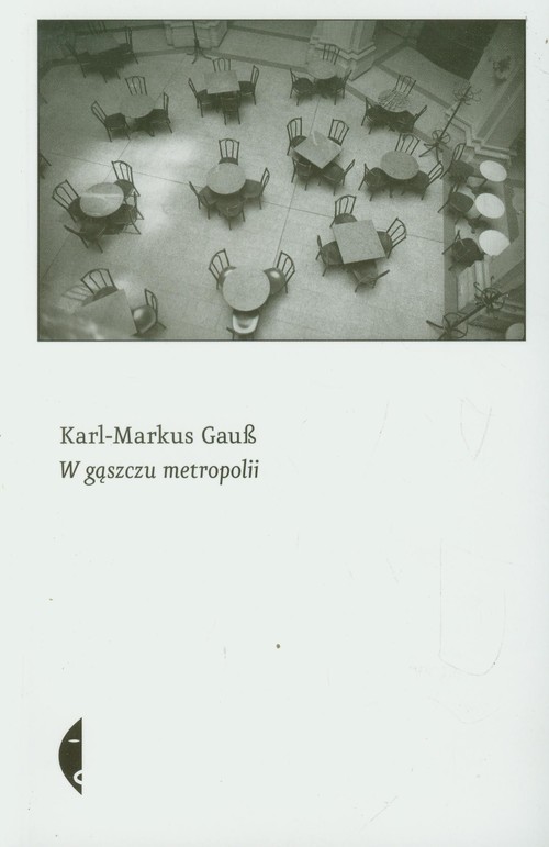 okładka W gąszczu metropolii książka | Karl-Markus Gauß
