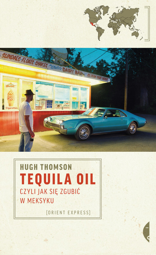 okładka Tequila Oil, czyli jak się zgubić w Meksyku książka | Hugh Thomson