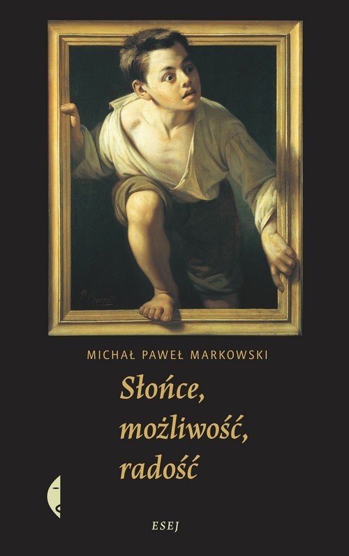 okładka Słońce możliwość radość książka | Michał Paweł Markowski
