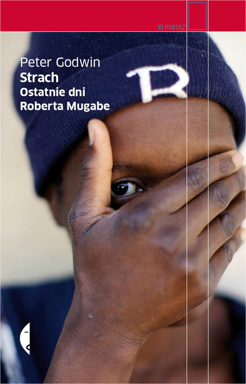 okładka Strach. Ostatnie dni Roberta Mugabe książka | Peter Godwin