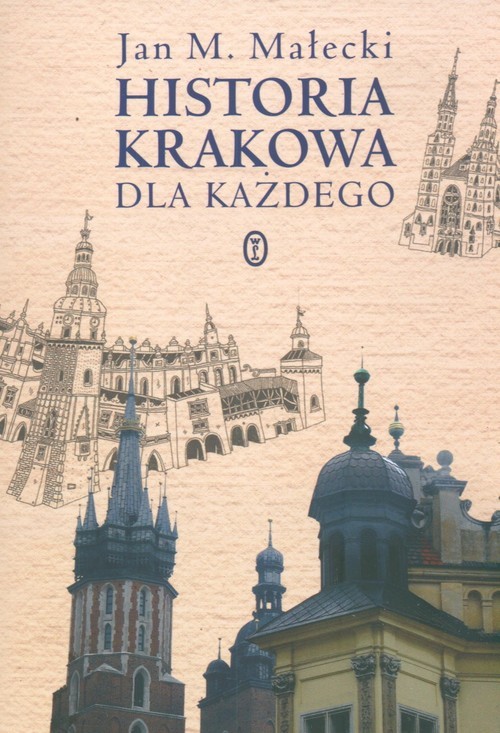 okładka Historia Krakowa dla każdego książka | Jan M. Małecki