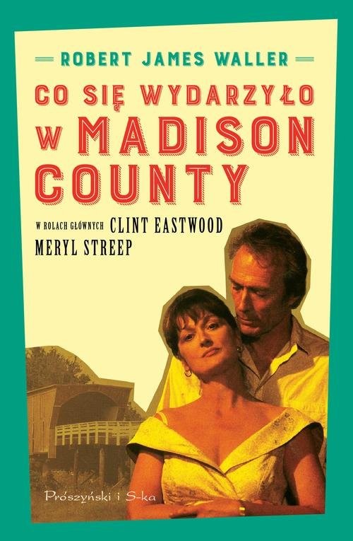 okładka Co się wydarzyło w Madison County książka | Robert James Waller