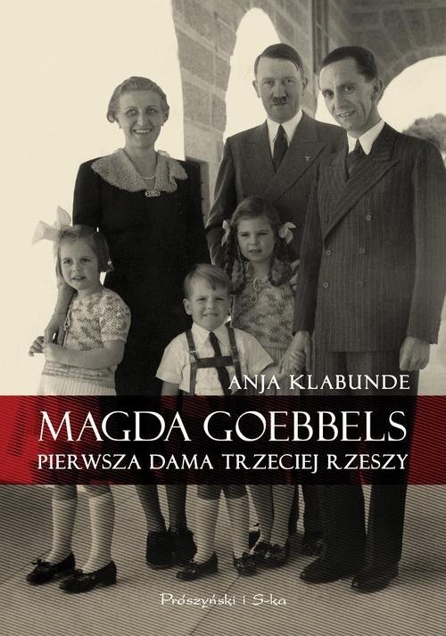 okładka Magda Goebbels. Pierwsza dama Trzeciej Rzeszy książka | Anja Klabunde