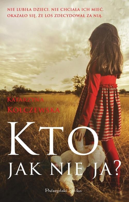 okładka Kto, jak nie ja? książka | Katarzyna Kołczewska