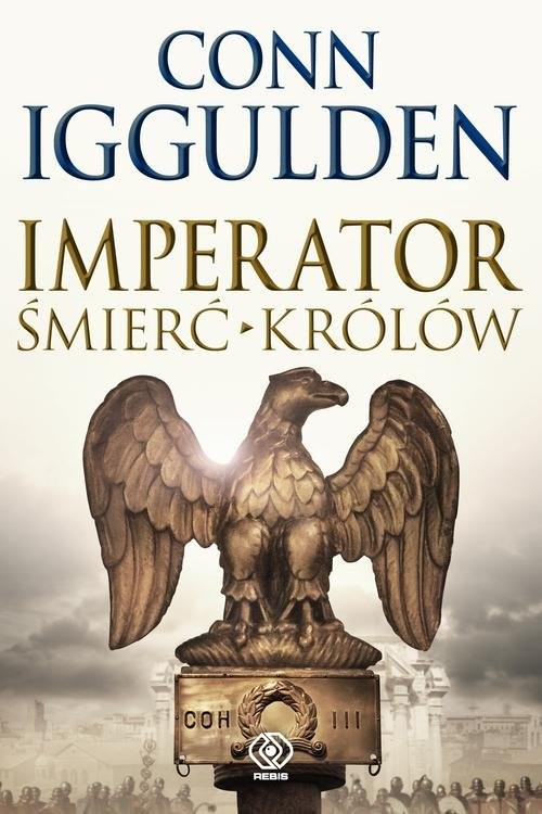 okładka Imperator. Śmierć królów książka | Conn Iggulden