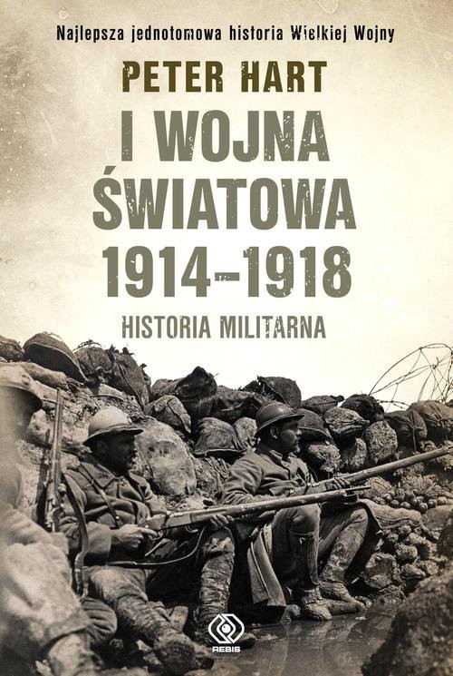 I wojna światowa 1914-1918. Historia militarna