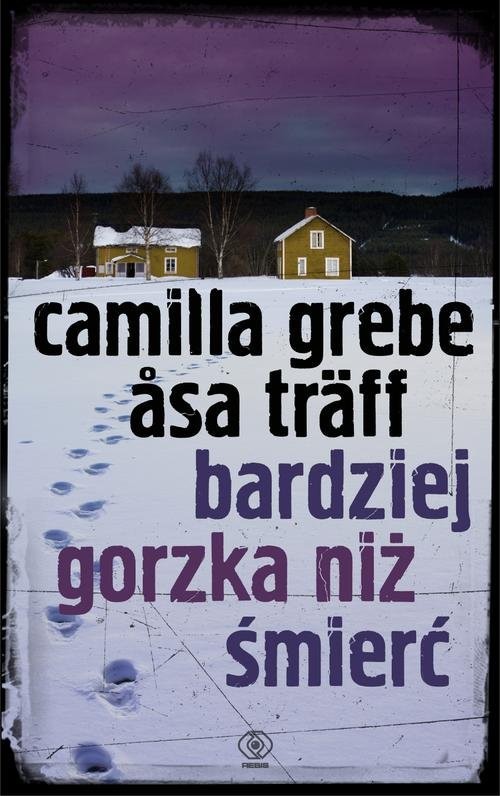 okładka Bardziej gorzka niż śmierć książka | Camilla Träff Asa Grebe