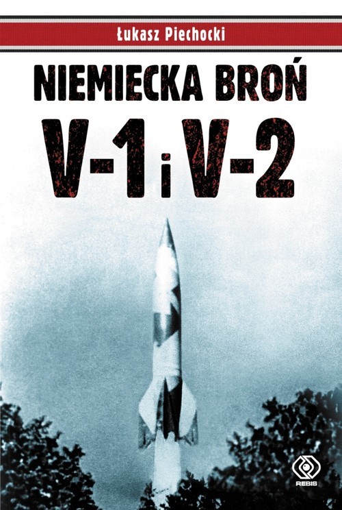 okładka Niemiecka broń V-1 i V-2 książka | Łukasz Piechocki
