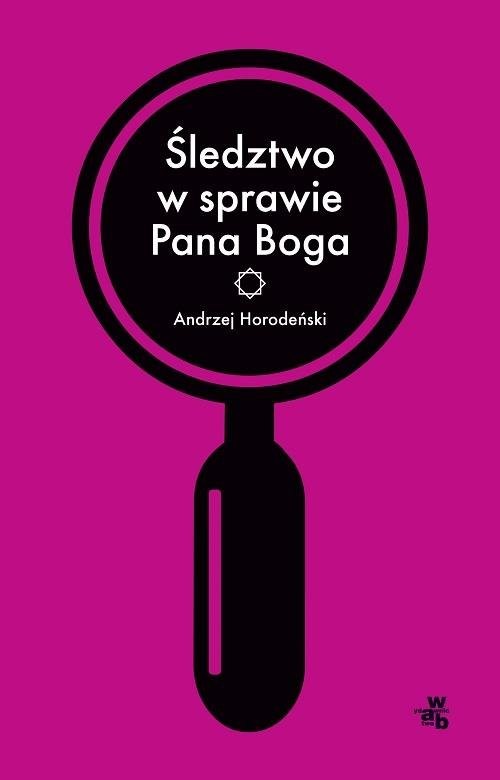 okładka Śledztwo w sprawie Pana Boga książka | Andrzej Horodeński