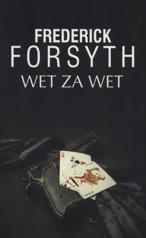 okładka Wet za wet książka | Frederick Forsyth