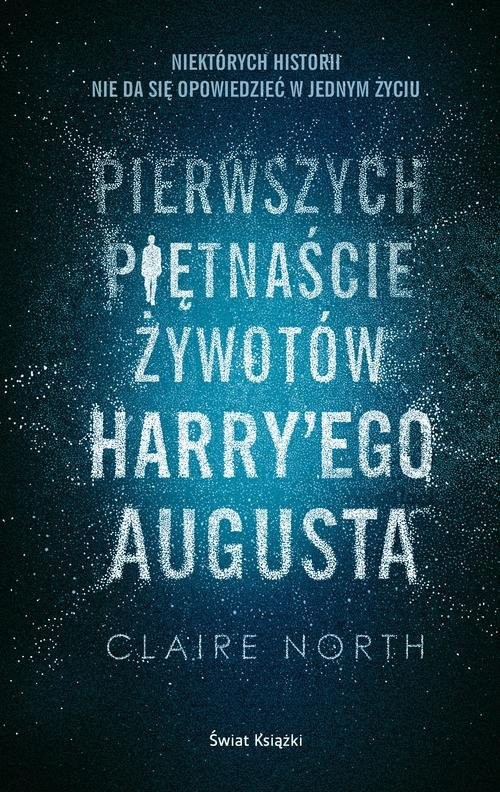 okładka Pierwszych piętnaście żywotów Harry'ego Augusta książka | Claire North