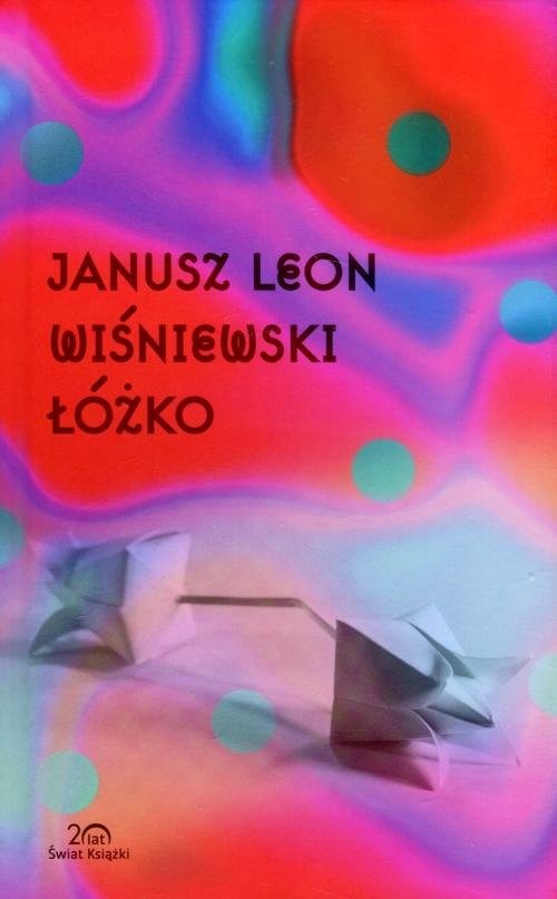 okładka Łóżko książka | Janusz Leon Wiśniewski