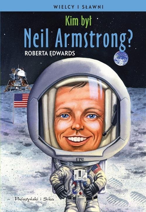okładka Kim był Neil Armstrong? książka | Roberta Edwards