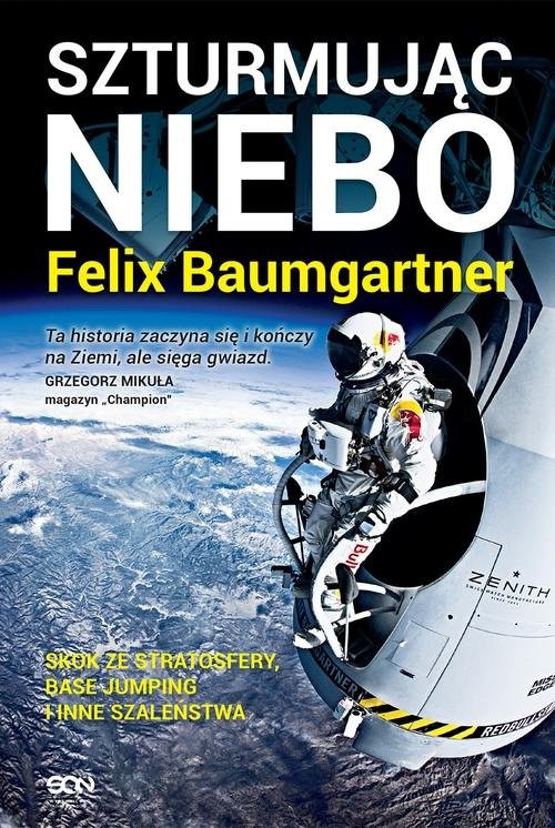 okładka Felix Baumgartner. Szturmując niebo książka | Felix Baumgartner, Thomas Becker