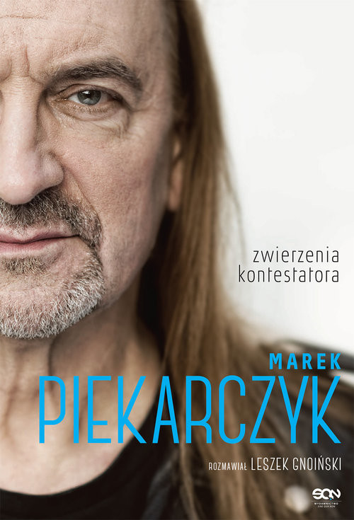 okładka Marek Piekarczyk. Zwierzenia kontestatora książka | Marek Piekarczyk, Leszek Gnoiński