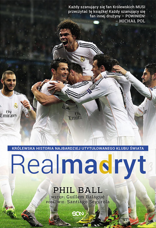 okładka Real Madryt. Królewska historia najbardziej utytułowanego klubu świata książka | Phil Ball