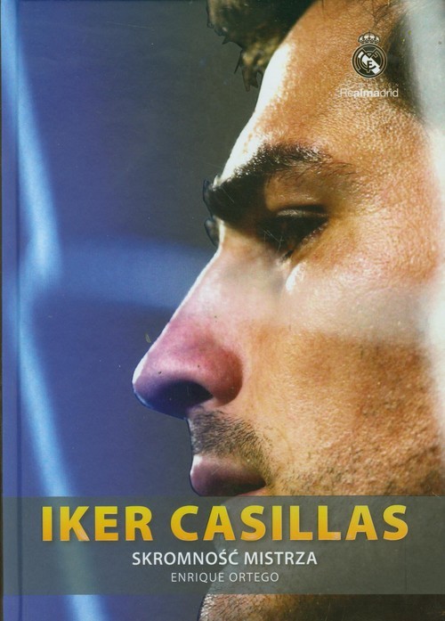 okładka Iker Casillas. Skromność mistrza książka | Enrique Ortego