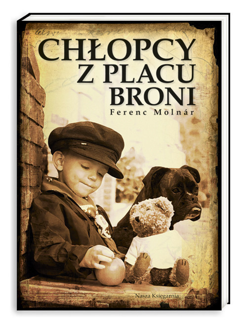 okładka Chłopcy z Placu Broni książka | Ferenc Molnar