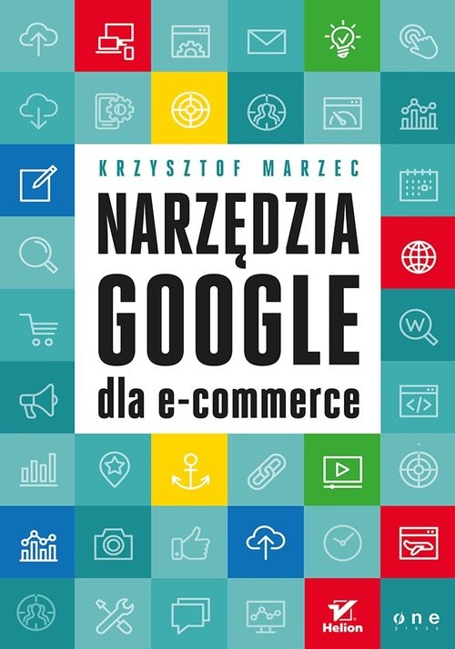 okładka Narzędzia Google dla e-commerce książka | Krzysztof Marzec