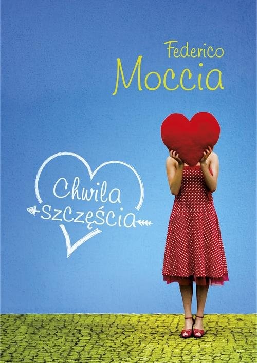okładka Chwila szczęścia książka | Federico Moccia