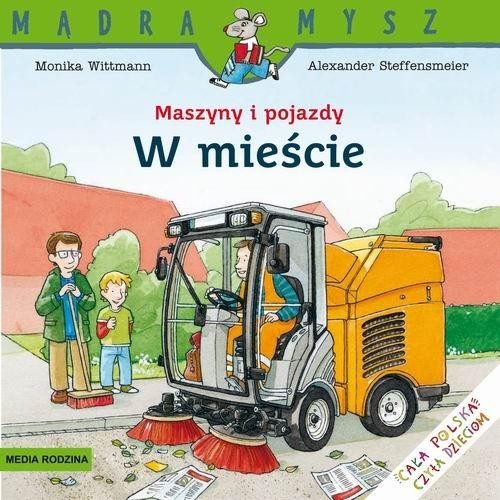 okładka Maszyny i pojazdy. W mieścieksiążka |  | Wittmann Monika
