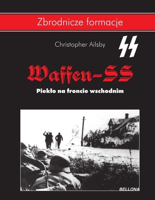 okładka Waffen-SS. Piekło na froncie wschodnim książka | Christopher Ailsby