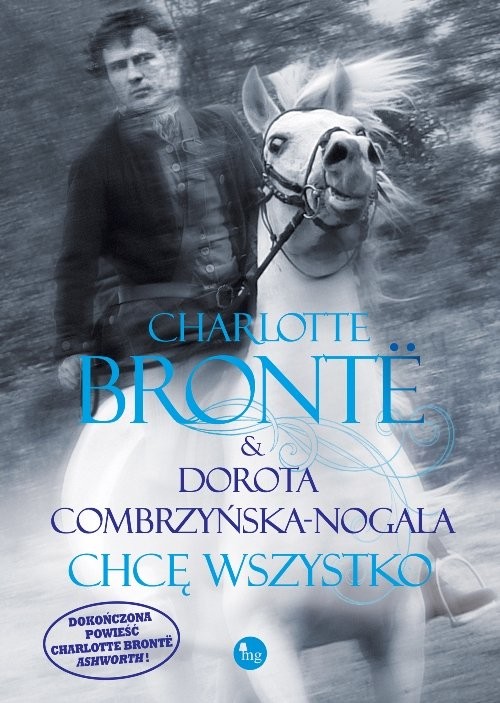 okładka Chcę wszystko książka | Charlotte Bronte, Dorota Combrzyńska-Nogala