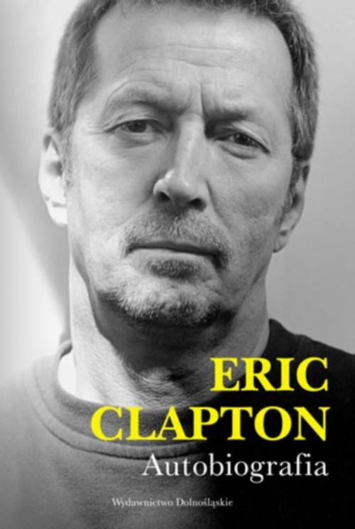okładka Eric Clapton. Autobiografia książka | Eric Clapton