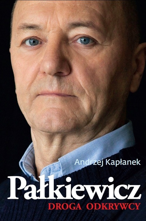 okładka Pałkiewicz. Droga odkrywcyksiążka |  | Andrzej Kapłanek