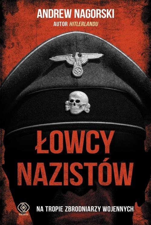 okładka Łowcy nazistów książka | Andrew Nagorski