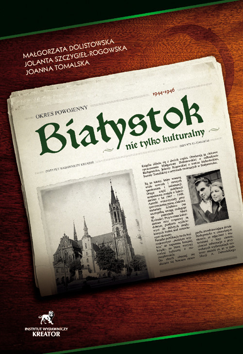 Białystok nie tylko kulturalny Okres powojenny 1944 - 1946