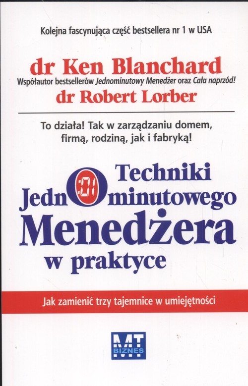 okładka Techniki jednominutowego menedżera w praktyce Jak zamienić trzy tajemnice w umiejętności książka | Ken Blanchard, Robert Lorber