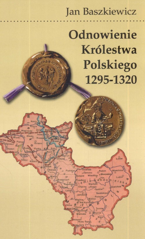 okładka Odnowienie królestwa polskiego 1295 - 1320 książka | Baszkiewicz Jan