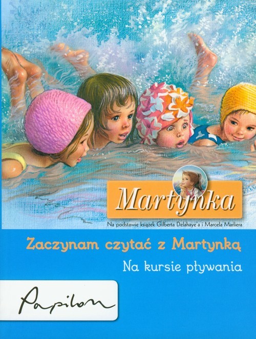 okładka Martynka Zaczynam czytać z Martynką Na kursie pływania książka | Gilbert Delahaye